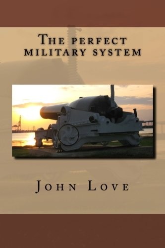 Cover for The perfect military system