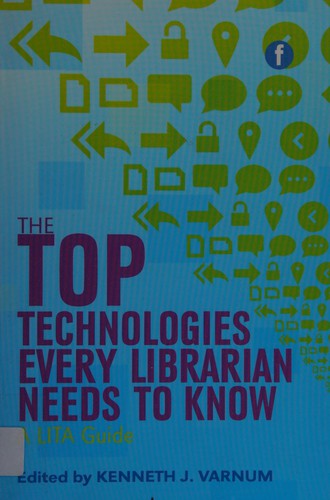 Cover for Top Technologies Every Librarian Needs to Know
