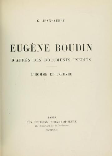 Cover for Eugène Boudin d'après des documents inédits, l'homme et l'oeuvre.