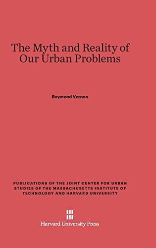 Cover for The Myth and Reality of Our Urban Problems