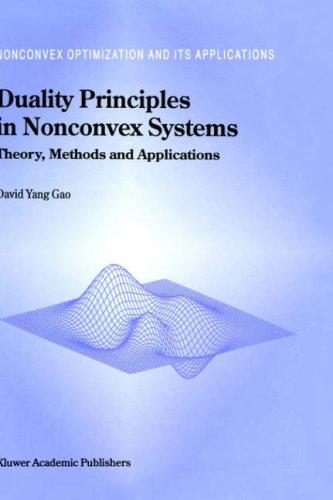 Cover for Duality Principles in Nonconvex Systems - Theory, Methods and Applications (NONCONVEX OPTIMIZATION AND ITS APPLICATIONS Volume 39) (Nonconvex Optimization and Its Applications)