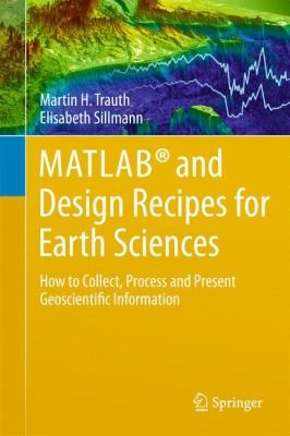 Cover for Matlab And Design Recipes For Earth Sciences How To Collect Process And Present Geoscientific Information