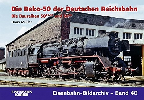 Cover for Die Reko-50 der Deutschen Reichsbahn: Die Baureihen 50.35-37 und 50.50