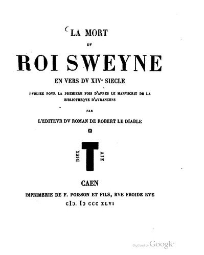 Cover for La mort du roi Sweyne, en vers du XIVe siècle, publiée pour la première fois, d'après le manuscrit de la bibliothèque d'Avranches, par l'éditeur du Roman de Robert le Diable