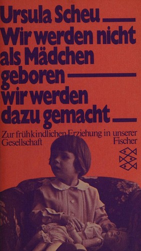 Cover for Wir werden nicht als Mädchen geboren - wir werden dazu gemacht