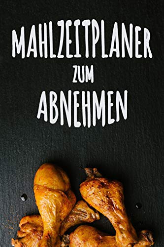Cover for Mahlzeitplaner zum Abnehmen : Jeder Tag ist ein Neuanfang
