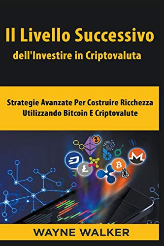 Cover for Il Livello Successivo dell'Investire in Criptovaluta