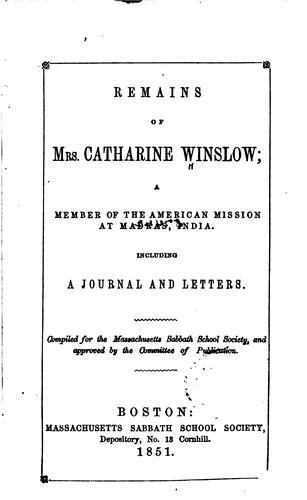 Cover for Remains of Mrs. Catherine Winslow: A Member of the American Mission at ...