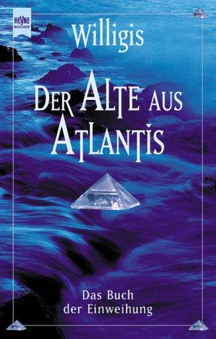 Cover for Der Alte aus Atlantis. Das Buch der Einweihung.
