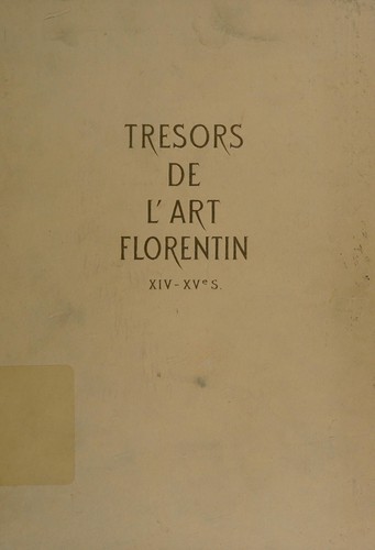Cover for Trésors de l'art florentin, XIV-XVe s.