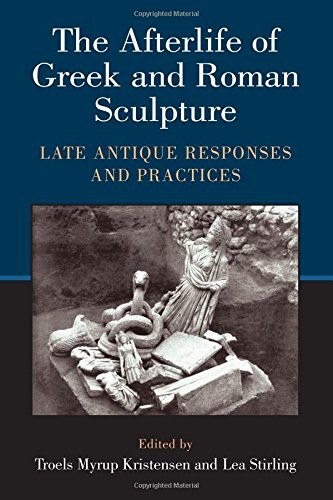 Cover for The Afterlife of Greek and Roman Sculpture