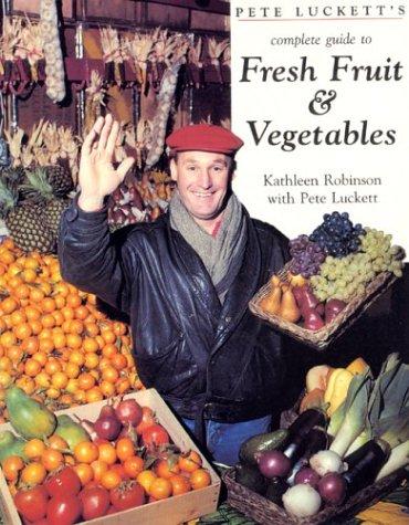 Cover for The Complete Guide to Fresh Fruit and Vegetables