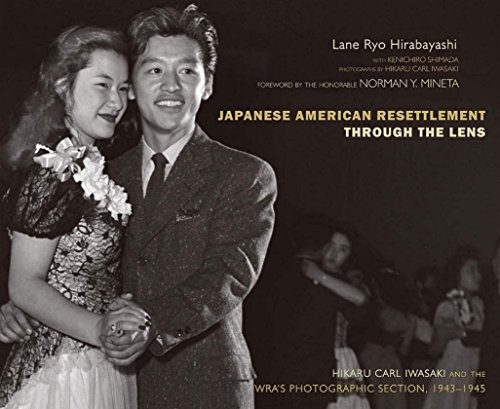 Cover for Japanese American Resettlement through the Lens: Hikaru Iwasaki and the WRA's Photographic Section, 1943-1945
