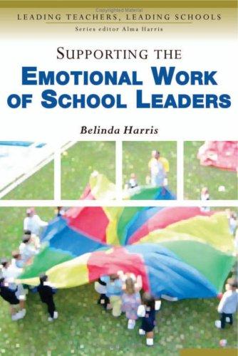 Cover for Supporting the Emotional Work of School Leaders (Leading Teachers, Leading Schools Series)