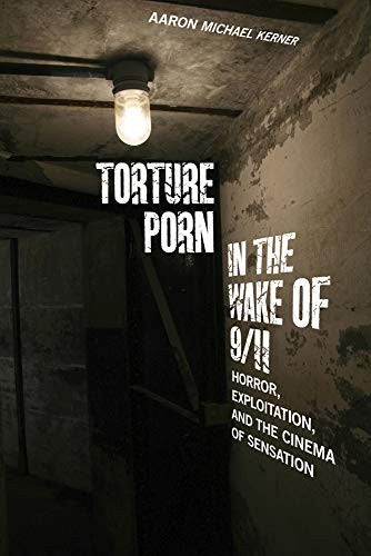Cover for Torture porn in the wake of 9/11