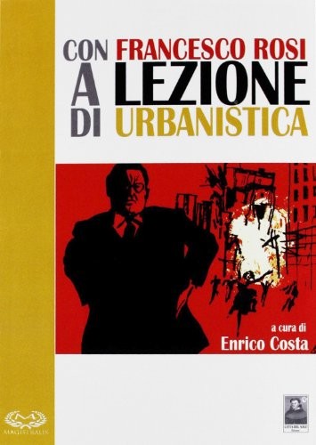 Cover for Con Francesco Rosi a lezione di urbanistica