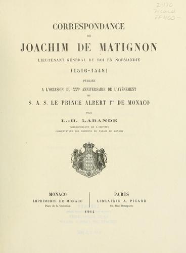 Cover for Correspondance de Joachim de Matignon, lieutenant général du roi en Normandie (1516-1548)