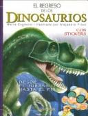 Cover for Regreso de Los Dinosaurios. Desde El Jurasico Hasta El Fin