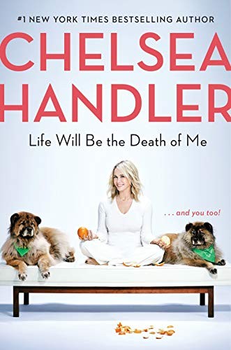 Cover for Life Will Be the Death of Me: . . . and you too!