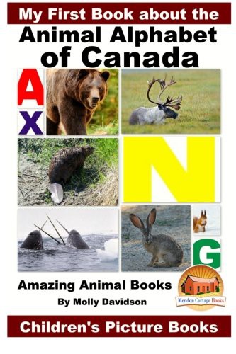 Cover for My First Book about the Animal Alphabet of Canada - Amazing Animal Books - Children's Picture Books