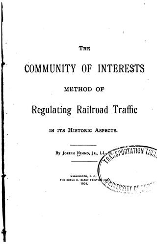 Cover for The community of interests method of regulating railroad traffic in its historic aspects