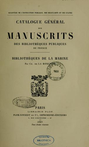 Cover for Catalogue général des manuscrits des bibliothèques publiques de France. Bibliothèques de la marine