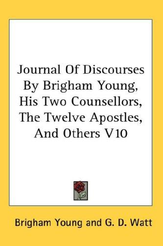 Cover for Journal Of Discourses By Brigham Young, His Two Counsellors, The Twelve Apostles, And Others V10