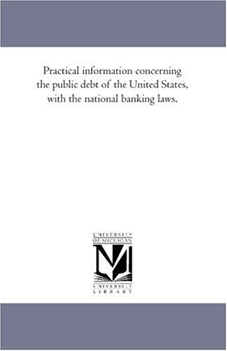 Cover for Practical information concerning the public debt of the United States, with the national banking laws.