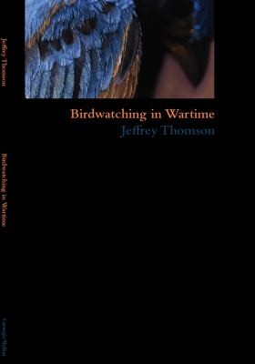 Cover for Birdwatching In Wartime Poems