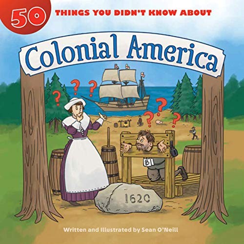 Cover for 50 Things You Didn't Know about Colonial America