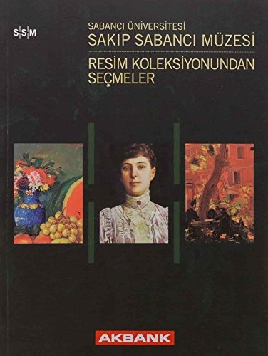 Cover for Sabancı Üniversitesi Sakıp Sabancı Müzesi resim koleksiyonundan seçmeler.