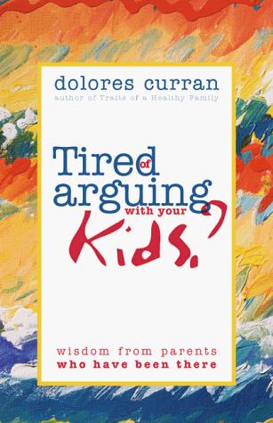 Cover for Tired of arguing with your kids?