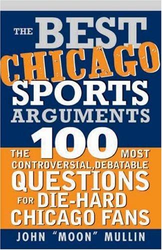 Cover for The Best Chicago Sports Arguments (Best Sports Arguments)