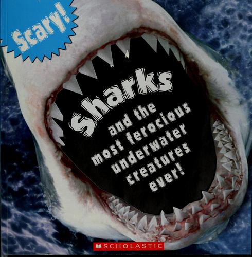 Cover for Sharks, and the most ferocious underwater creatures ever!