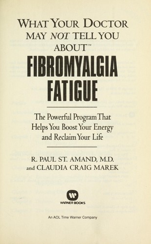 Cover for What your doctor may not tell you about fibromyalgia fatigue