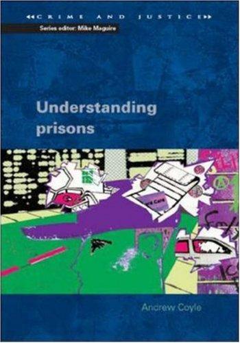 Cover for Understanding Prisons (Crime and Justice)