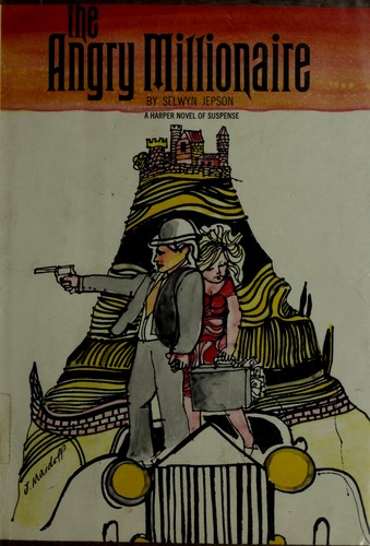 Cover for The angry millionaire.