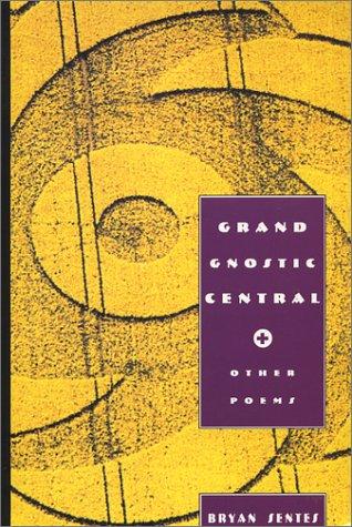 Cover for Grand gnostic central + other poems