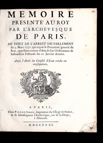 Cover for [Me moire pre sente  au Roy par l'Archevesque de Paris au sujet de l'arrest du Parlement du 5 Mars 1751, qui rec ʹoit le Procureur Ge ne ral du Roy, appellant comme d'abus de son ordonnance et instruction pastorale du 10 Janvier dernier, avec l'arre t du Conseil d'Etat rendu en consequence