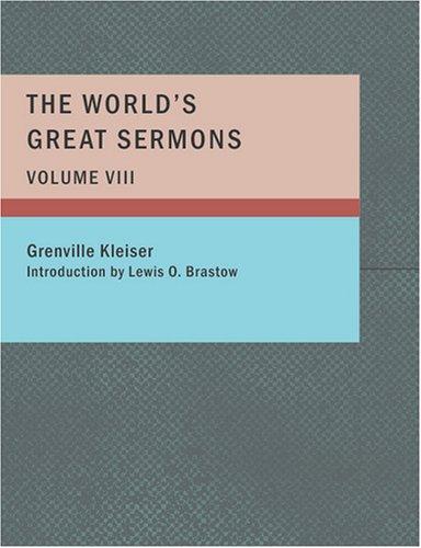 Cover for The World's Great Sermons Volume VIII (Large Print Edition)