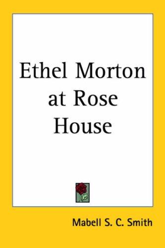 Cover for Ethel Morton at Rose House