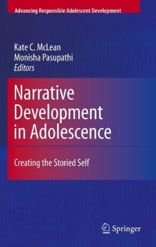 Cover for Narrative Development in Adolescence: Creating the Storied Self (Advancing Responsible Adolescent Development)