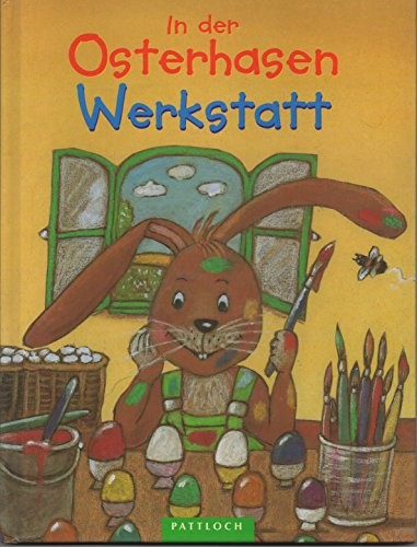 Cover for In der Osterhasen Werkstatt. Mit Rezepten, Bastelideen und 5 Ostereierfarben.