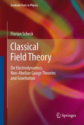 Cover for Classical Field Theory On Electrodynamics Nonabelian Gauge Theories And Gravitation
