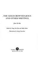 Cover for The gold-crowned Jesus and other writings