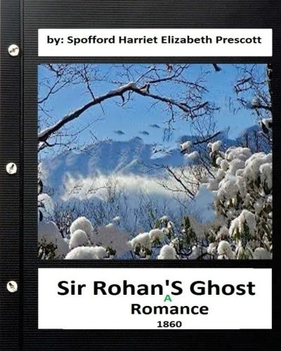 Cover for Sir Rohan's ghost : a romance  By