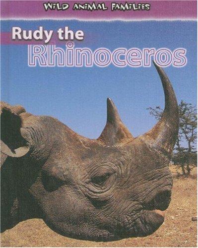 Cover for Rudy the Rhinoceros (Wild Animal Families)