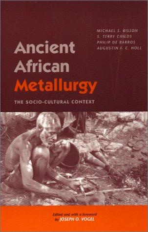 Cover for Ancient African Metallurgy: The Sociocultural Context