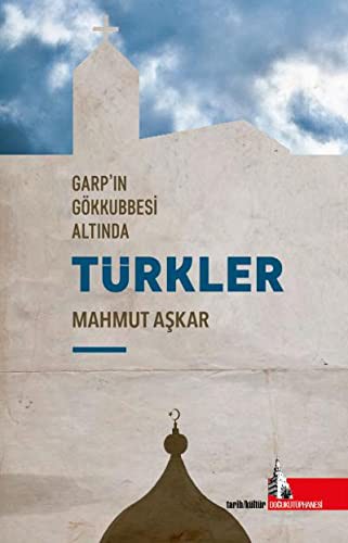 Cover for Garp'in Gökkubbesi Altinda Türkler
