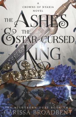 Cover for The Ashes & the Star-Cursed King